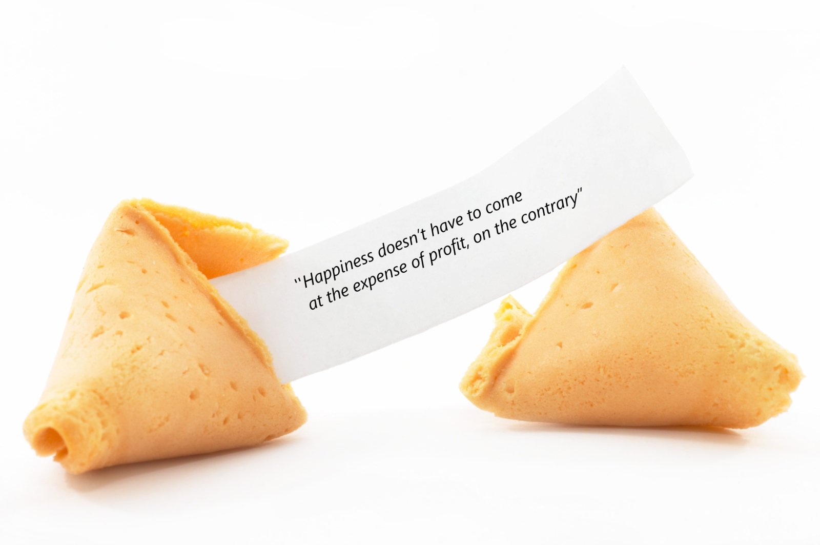Fortune cookie with the inscription "Happiness doesn’t have to come at the expense of profit, on the contrary"