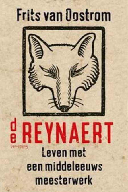 Omslag van het boek 'De Reynaert. Leven met een middeleeuws meesterwerk' van Frits van Oostrom